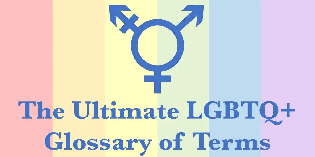 The Ultimate Glossary of Terms for LGBTQ+