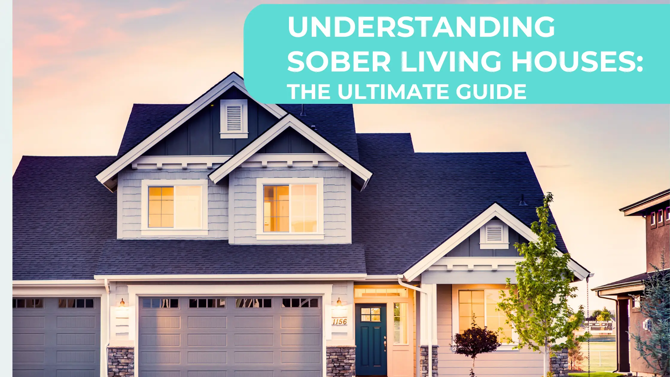 Understanding Sober Living Houses- Ultimate Guide