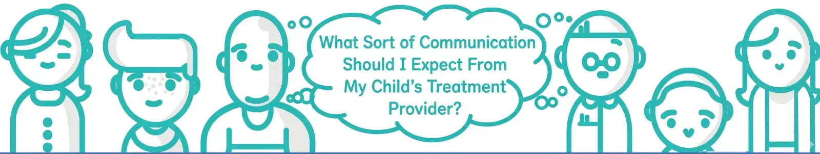 What should communication look like during your child's treatment? Explore the differences between residential treatment program or wilderness therapy communication models,  from therapist to a third party.